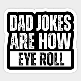 Vintage Dad Jokes Are How Eye Roll Sticker